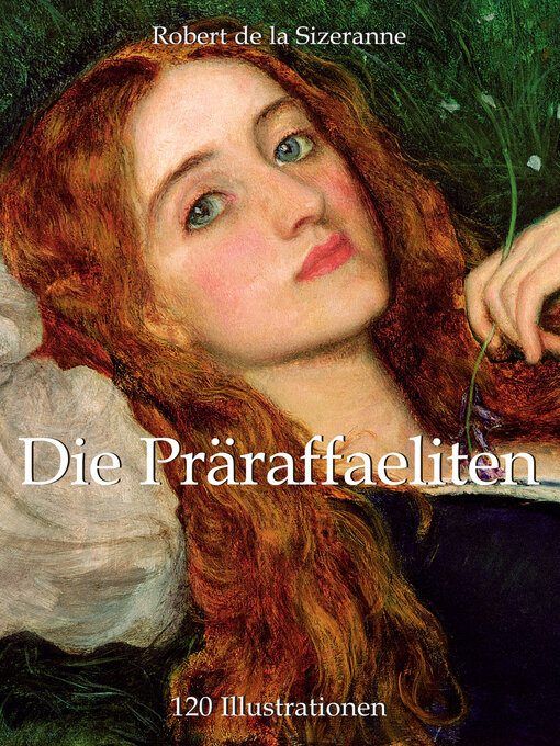 Title details for Die Präraffaeliten 120 Illustrationen by Robert de la Sizeranne - Wait list